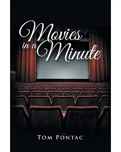 Movies in a Minute: The Essence of the 100 Greatest Films Distilled into a Page or Two of Poetry