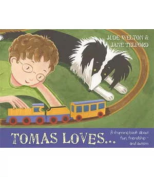 Tomas Loves...: A Rhyming Book About Fun, Friendship - and Autism