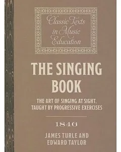 The Singing Book: The Art of Singing at Sight, Taught by Progressive Exercises