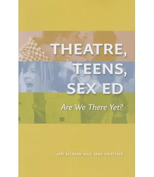 Theatre, Teens, Sex Ed: Are We There Yet?