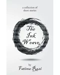 The Ink Weave: A Collection of Short Stories
