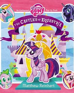 My Little Pony: The Castles of Equestria: An Enchanted My Little Pony Pop-Up Book