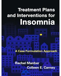Treatment Plans and Interventions for Insomnia: A Case Formulation Approach