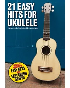 21 Easy Hits for Ukulele