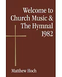 Welcome to Church Music & the Hymnal 1982