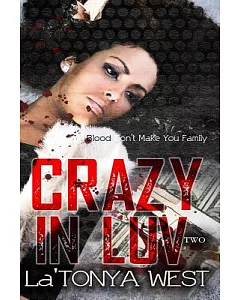 Crazy in Luv: Blood Don’t Make You Family
