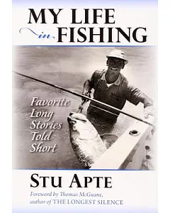 My Life in Fishing: Favorite Long Stories Told Short