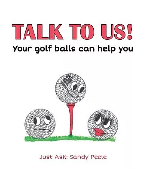 Talk to Us!: Your Golf Balls Can Help You
