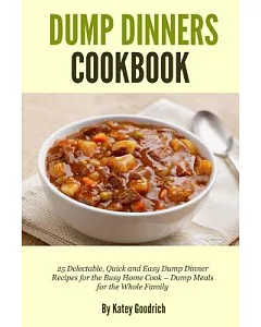 Dump Dinners Cookbook