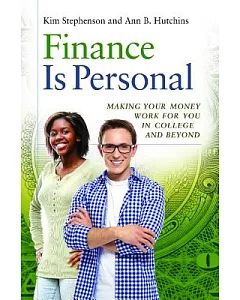 Finance Is Personal: Making Your Money Work for You in College and Beyond