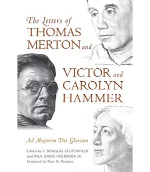 The Letters of Thomas Merton and Victor and Carolyn Hammer: Ad Majorem Dei Gloriam