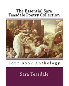 The Essential Sara teasdale Poetry Collection