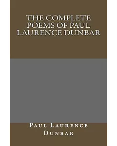 The Complete Poems of paul laurence Dunbar