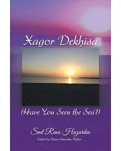 Xagor Dekhisa: Have You Seen the Sea?