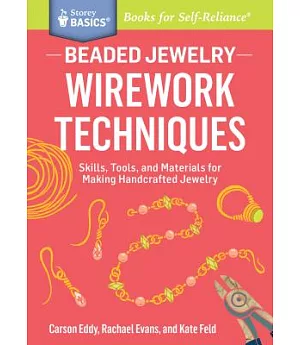 Beaded Jewelry: Wirework Techniques: Skills, Tools, and Materials for Making Handcrafted Jewelry