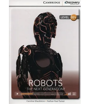 Robots: The Next Generation?: High Intermediate, Book + Online Access