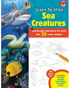 Learn to Draw Sea Creatures: Step-by-step Instructions for More Than 25 Ocean Animals