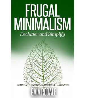 Frugal Minimalism: Declutter and Simplify