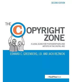 The Copyright Zone: A Legal Guide for Photographers and Artists in the Digital Age