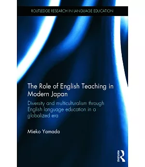 The Role of English Teaching in Modern Japan: Diversity and Multiculturalism Through English Language Education in a Globalized