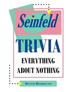 Seinfeld Trivia: Everything About Nothing