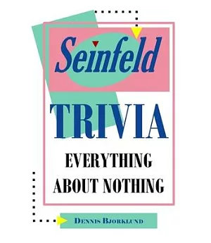 Seinfeld Trivia: Everything About Nothing