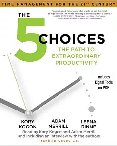 The 5 Choices: The Path to Extraordinary Productivity, Includews Digital Tools on PDF