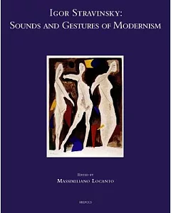 Igor Stravinsky: Sounds and Gestures of Modernism