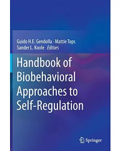 Handbook of Biobehavioral Foundations of Self-Regulation