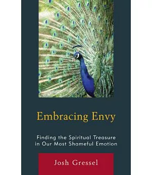 Embracing Envy: Finding the Spiritual Treasure in Our Most Shameful Emotion