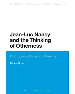 Jean-Luc Nancy and the Thinking of Otherness: Philosophy and Powers of Existence