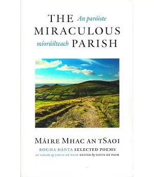 An paróiste míorúilteach /The Miraculous Parish: Rogha Dánta / Selected Poems