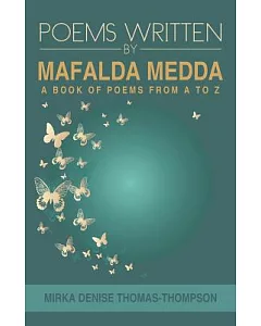 Poems Written by Mafalda Medda: A Book of Poems from a to Z
