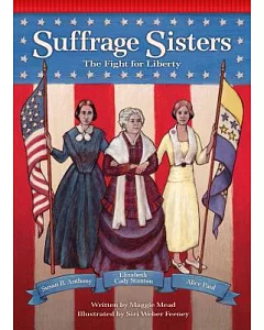 Suffrage Sisters: The Fight for Liberty