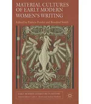 Material Cultures of Early Modern Women’s Writing