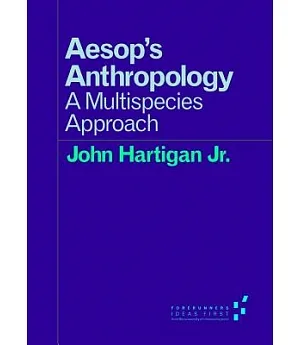 Aesop’s Anthropology: A Multispecies Approach