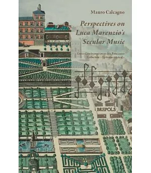 Perspectives on Luca Marenzio’’s Secular Music