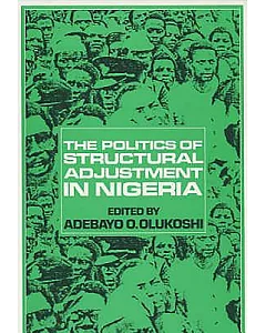 The Politics of Structural Adjustment in Nigeria