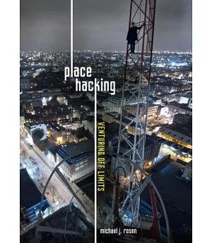 Place Hacking: Venturing Off Limits