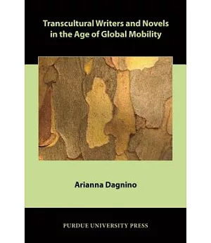 Transcultural Writers and Novels in the Age of Global Mobility