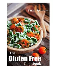 Gluten Free Cookbook: The Gluten Free Diet Cookbook for Beginners