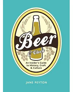 Beer O’clock: An Insider’s Guide to History, Craft & Culture
