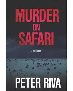 Murder on Safari: A Thriller