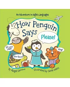 How Penguin Says Please!: An Adventure in Eight Languages