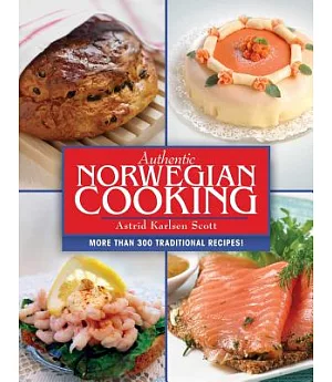 Authentic Norwegian Cooking: Traditional Scandinavian Cooking Made Easy