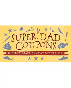 Super Dad Coupons: Redeem to Make Any Day Father’s Day