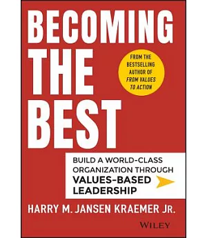 Become the Best: Build a World-class Organization Through Values-based Leadership