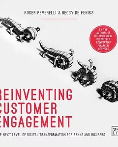 Reinventing Customer Engagement: The Next Level of Digital Transformation for Banks and Insurers