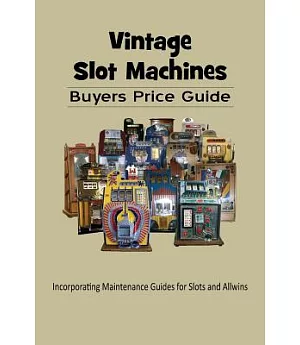 Vintage Slot Machines Buyers Price Guide