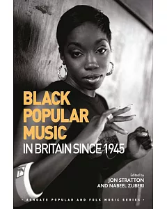 Black Popular Music in Britain Since 1945